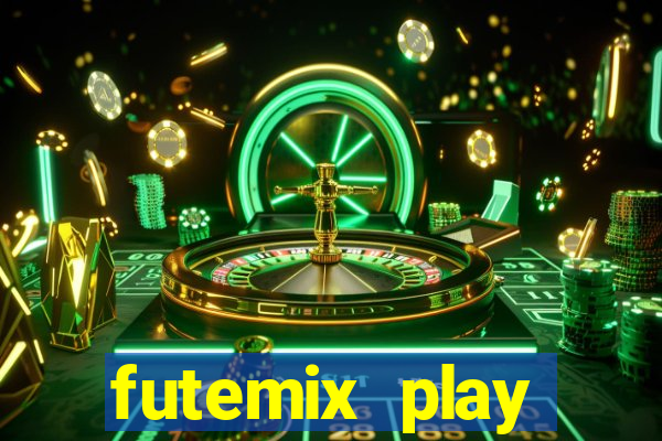 futemix play futebol ao vivo